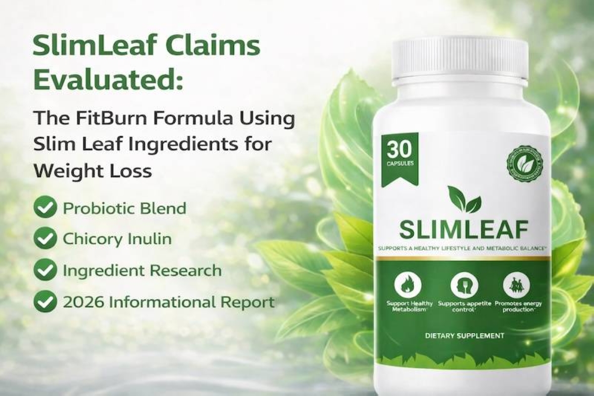 SlimLeaf Claims Evaluated: The FitBurn Formula Using Slim Leaf Ingredients  for Weight Loss | The Manila Times